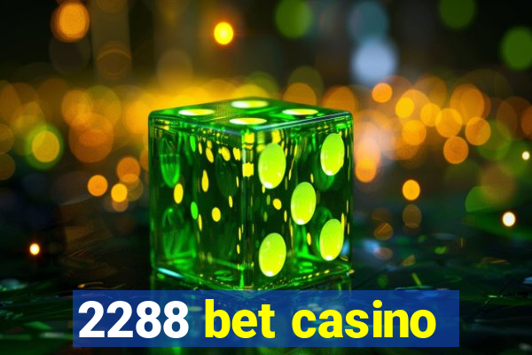 2288 bet casino